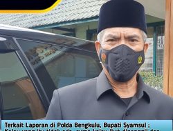Bupati Syamsul bantah dirinya dan Pemda RL buat Laporan ke Polda Bengkulu