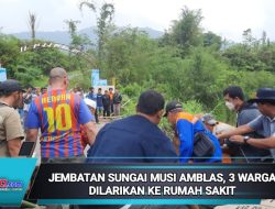 Jembatan Sungai Musi Amblas, 3 Warga Dilarikan ke Rumah Sakit