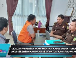 Dicecar 40 Pertanyaan, Mantan Kades Lubuk Tunjung Akui Selewengkan Dana Desa Untuk Judi Sabung Ayam
