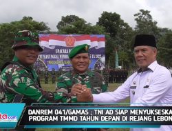 Danrem 041/Gamas ; TNI AD Siap Menyukseskan Program TMMD Tahun Depan di Rejang Lebong
