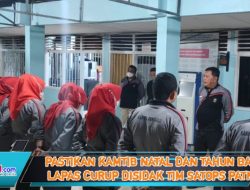 Pastikan Kamtib Natal dan Tahun Baru, Lapas Curup Disidak Tim Satops Patnal